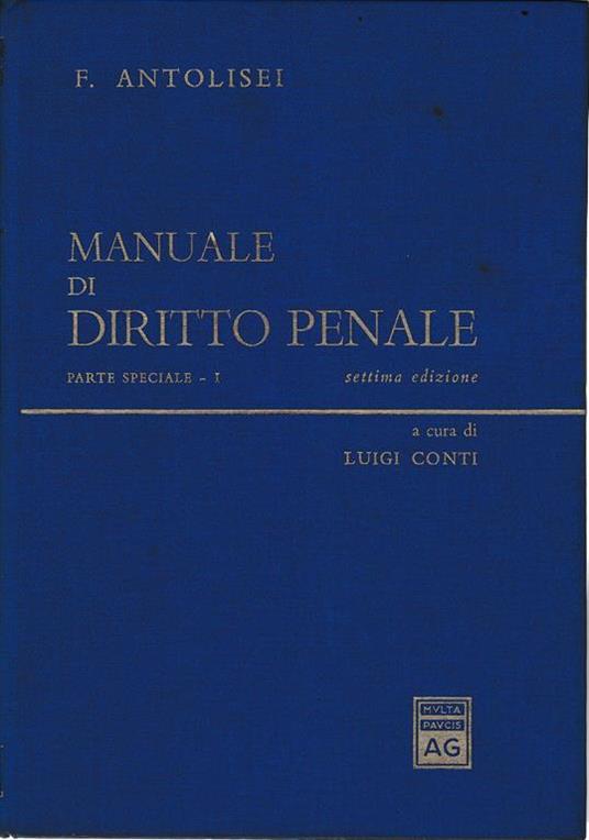 Manuale di diritto penale, parte speciale vol. I - Francesco Antolisei - copertina