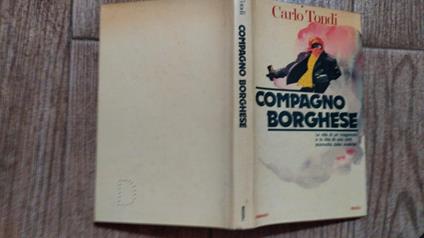 Compagno Borghese La vita di un magistrato e la vita di una città sconvolta dalle violenze - Carlo Tondi - copertina