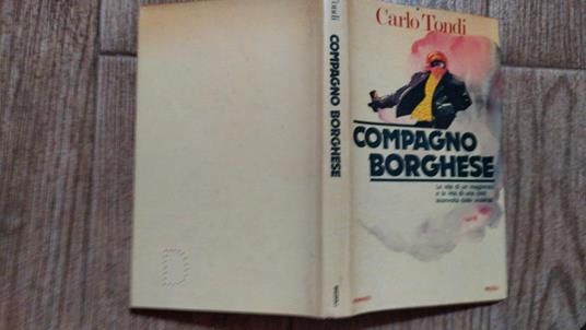 Compagno Borghese La vita di un magistrato e la vita di una città sconvolta dalle violenze - Carlo Tondi - copertina