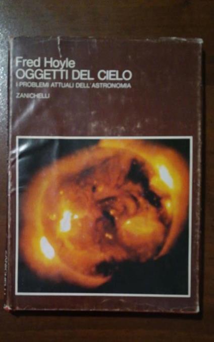 Oggetti Del Cielo. I Problemi Attuali Dell’Astronomia - Fred Hoyle - copertina