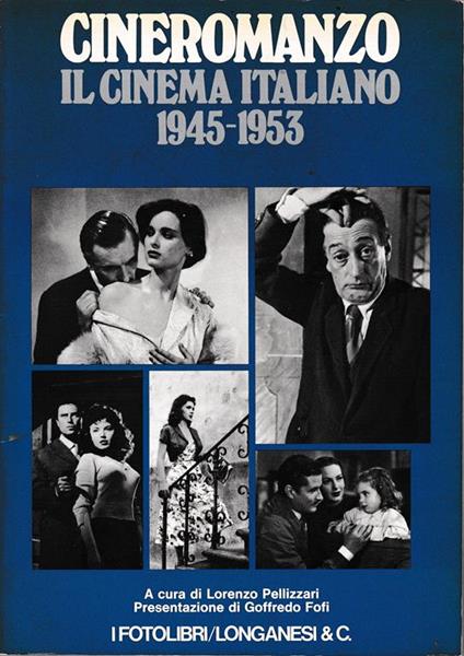 Cineromanzo. Il cinema italiano 1945-1953 - Lorenzo Pellizzari - copertina