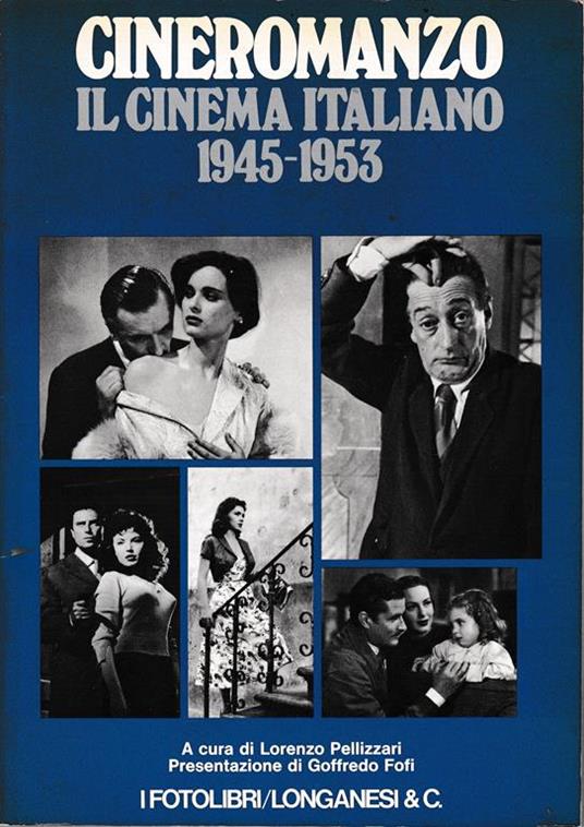 Cineromanzo. Il cinema italiano 1945-1953 - Lorenzo Pellizzari - copertina