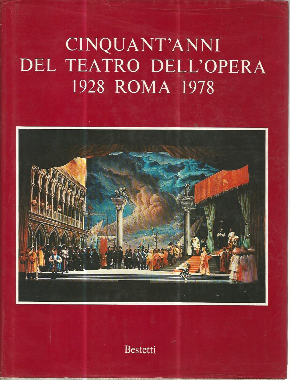 Cinquant'anni del teatro dell'Opera 1928 Roma 1978