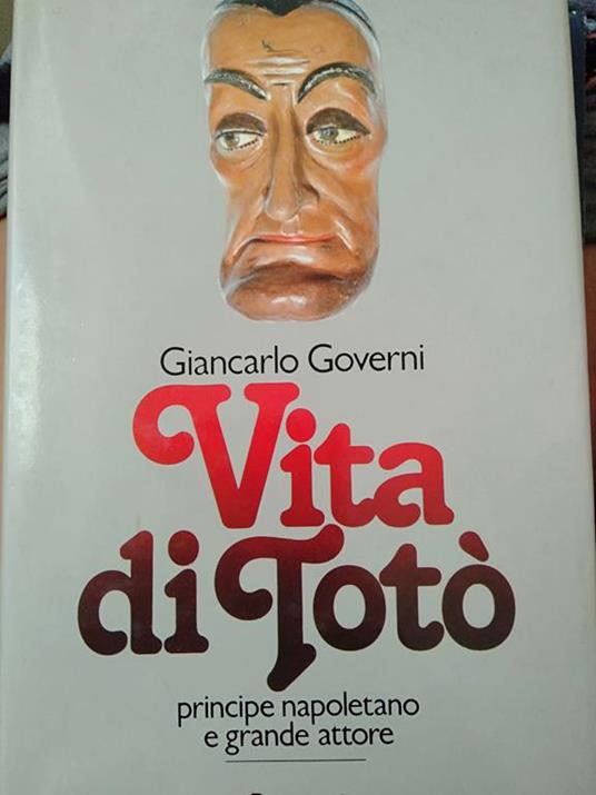 Vita di Totò principe napoletano e grandi attori - Giancarlo Governi - copertina