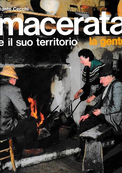 Macerata e il suo territorio. La gente - Dante Cecchi - copertina