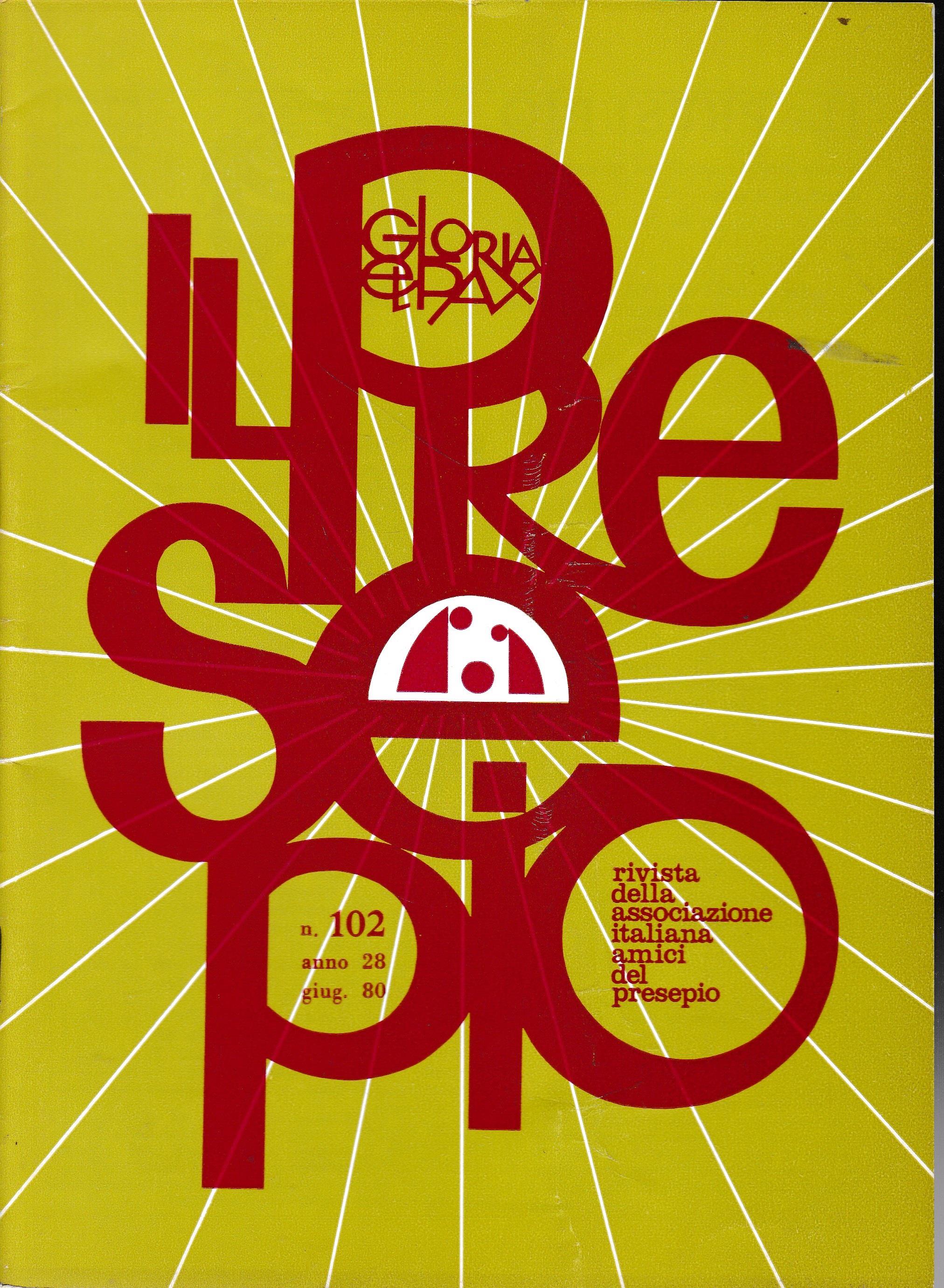 Il Presepio. Rivista dell'Associazione Italiana Amici del Presepio - Giugno 1980 - anno 28 - n. 102