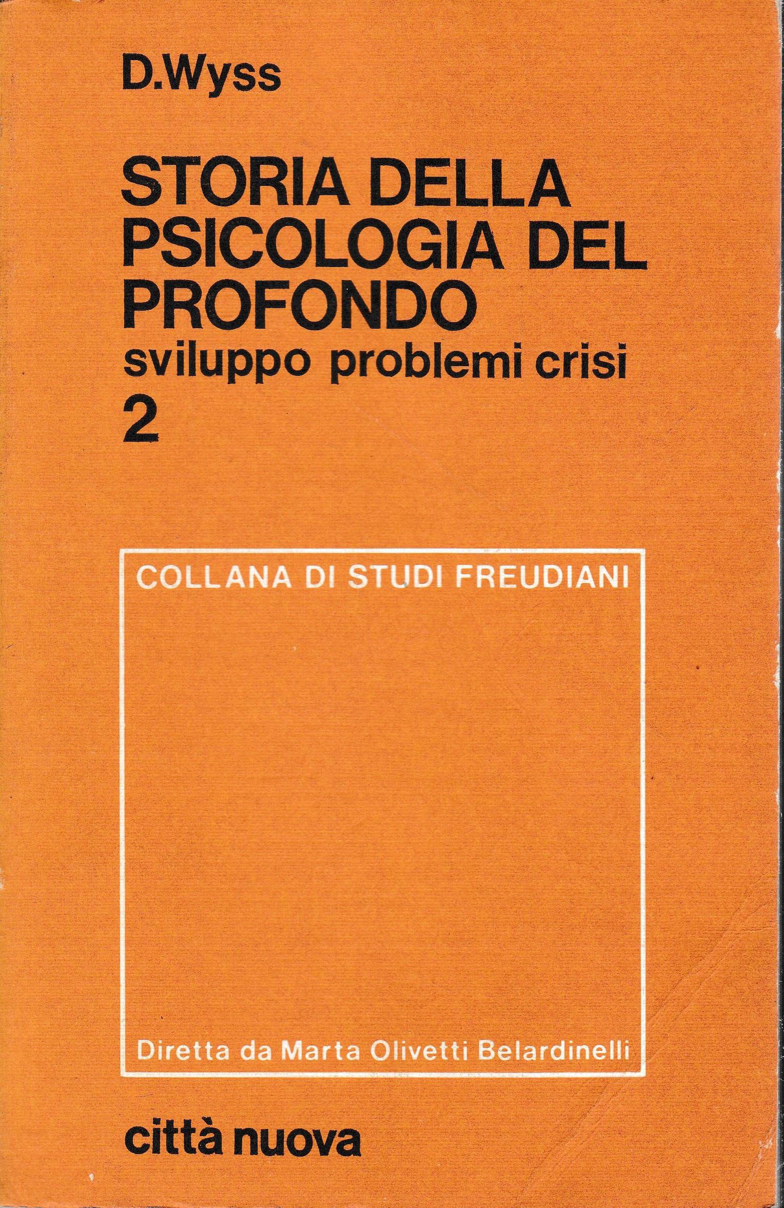 Storia della psicologia del profondo. Sviluppo, problemi, crisi