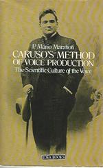 Carusòs method of voice production. The scientific culture of the voice