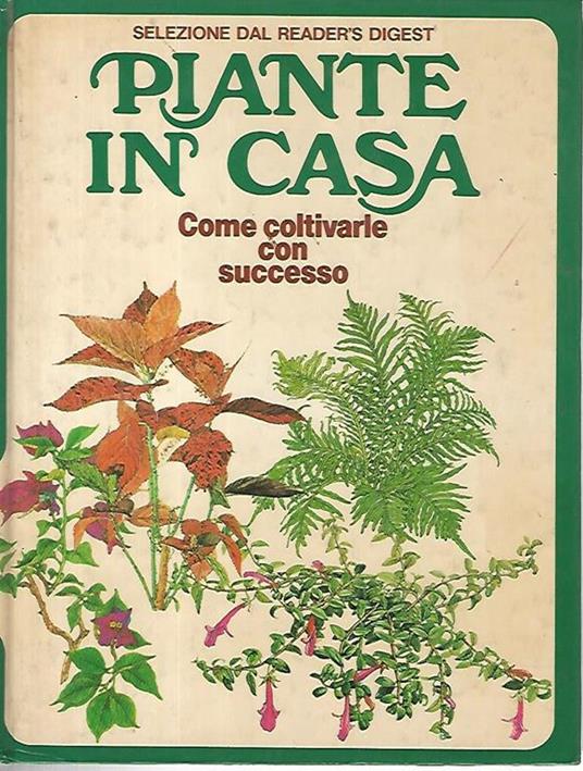 Piante in casa. Come coltivarle con successo - Digest Reader's - copertina