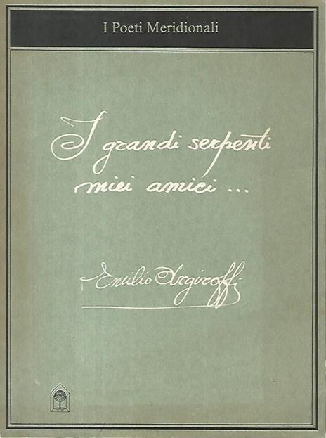 I grandi serpenti amici miei - Emilio Argiroffi - copertina