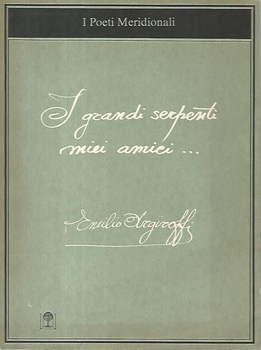 I grandi serpenti amici miei - Emilio Argiroffi - copertina