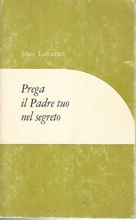 Prega il Padre tuo nel segreto - Jean Lafrance - copertina