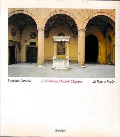 L' Accademia Musicale Chigiana da Boito a Boulez - Leonardo Pinzaiuti - copertina