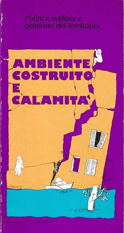 Politica edilizia e gestione del territorio. Ambiente costruito e calamità - copertina