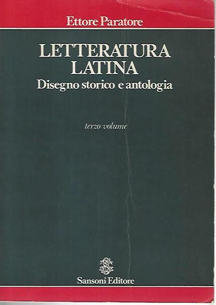 Letteratura latina. Disegno storico e antologia. Volume terzo - Ettore Paratore - copertina