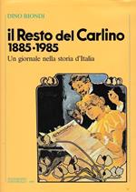 Il Resto del Carlino 1885-1985. Un giornale nella storia d'Italia