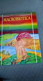 macrobiotioca il libro completo della via macrobiotica:dieta,ricette,esercizi salutari per una lunga vita
