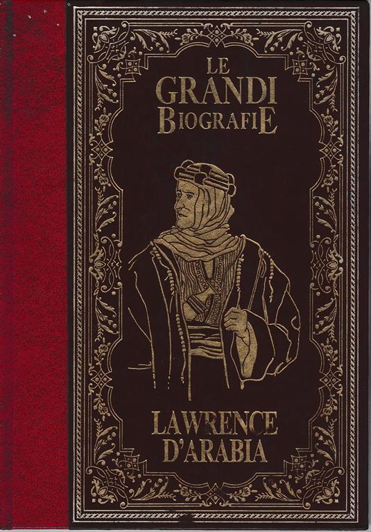 La vita di Lawrence D'Arabia - A. Rossi - copertina