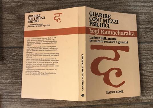 Guarire con i mezzi psichici. La forza della mente per curare se stessi e gli altri - Yogi Ramacharaka - copertina