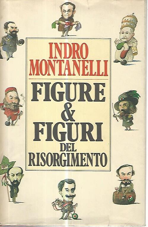 Figure & figuri del risorgimento - Indro Montanelli - copertina