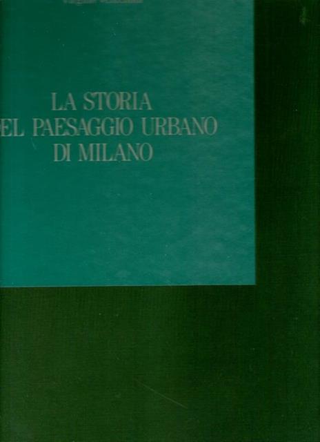 La storia del paesaggio urbano di Milano - Virgilio Vercelloni - copertina