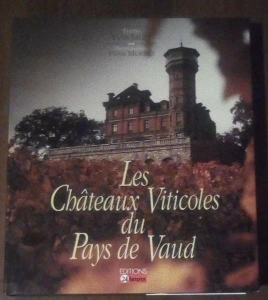 Les Chateaux Viticoles Du Pays De Vaund - copertina