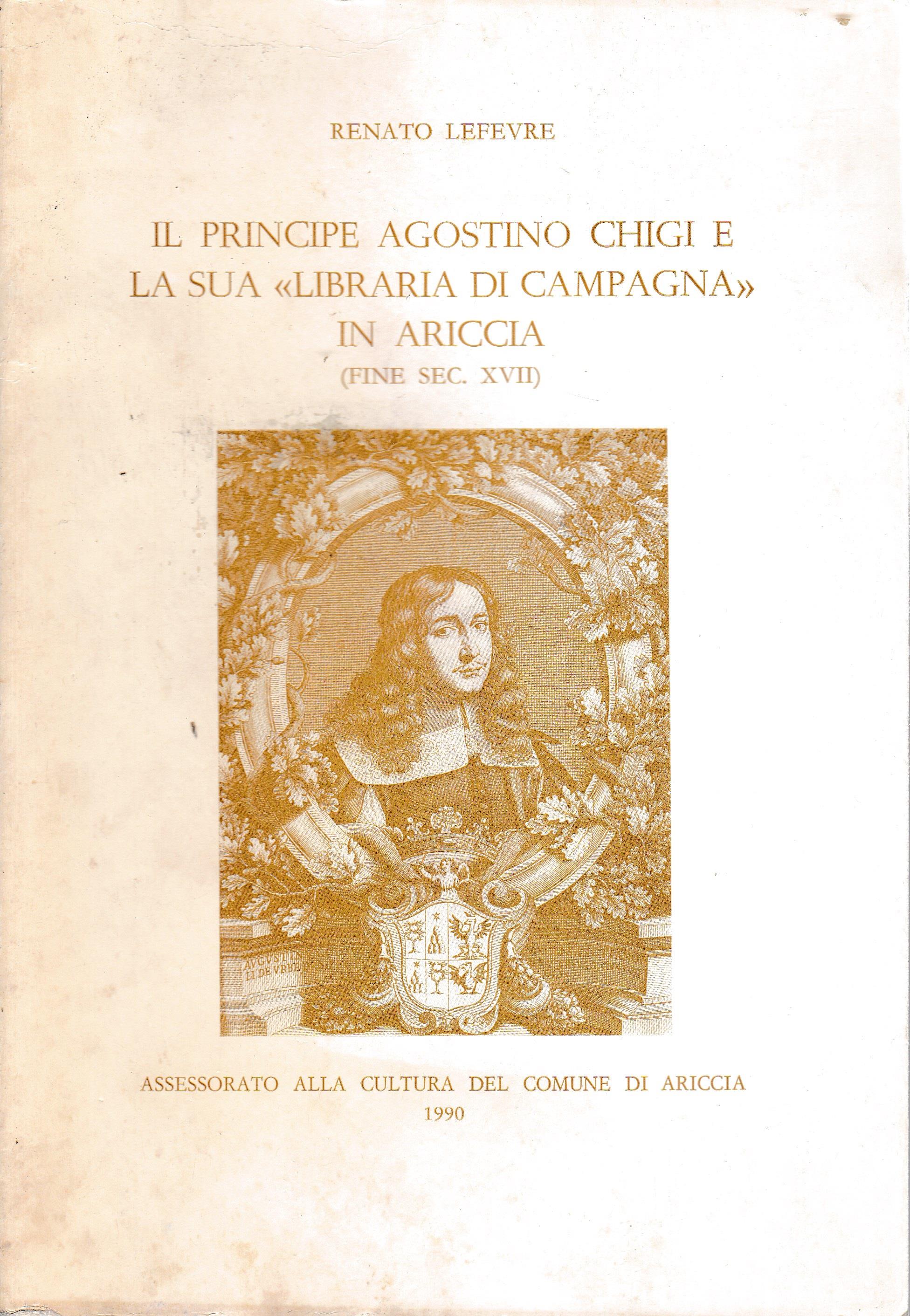 Il Principe Agostino Chigi e la sua "Libraria di campagna" di Ariccia (fine sec. XVII)