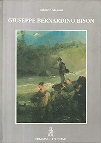 Giuseppe Bernardino Bison - Fabrizio Magani - copertina