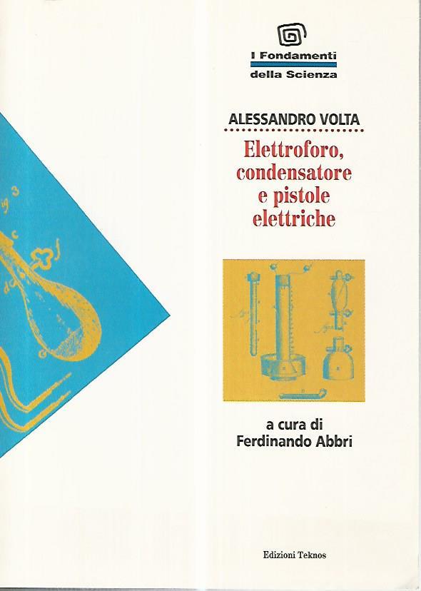 Elettroforo,condensatore e pistole elettriche