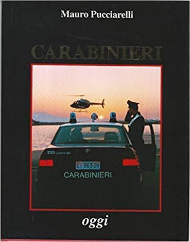 Carabinieri oggi - Mauro Pucciarelli - copertina