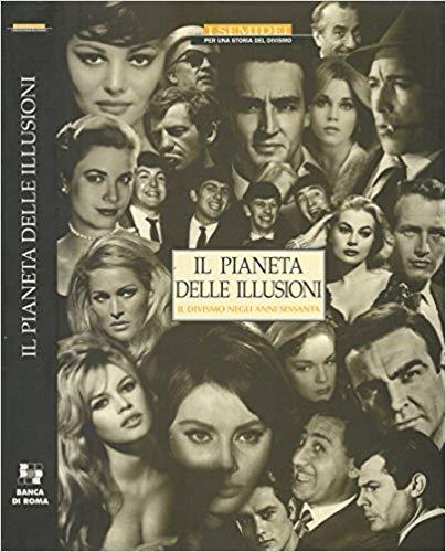 Il pianeta delle illusioni. Il divismo negli anni sessanta - copertina