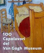 100 Capolavori Del Van Gogh Museum Di: Prefazione Di John Leighton