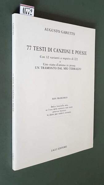 77 Testi Di Canzoni E Poesie Con 12 Varianti A Seguito Di 222 E Uno Stato D'Animo In Prosa: Un Tramonto Dal Mio Terrazzo Di: Augusto Garetto - copertina