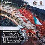 Alessandria Tricolore Il Risorgimento E La Città