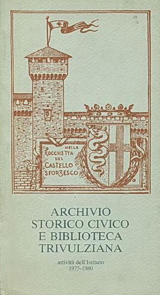 Archivio Storico Civico E Biblioteca Trivulziana Attività Dell'Istituto 1975-1980 - Giulia Bologna - copertina