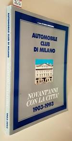 Automobile Club Di Milano Novant'Anni Con La Città 1903-1993