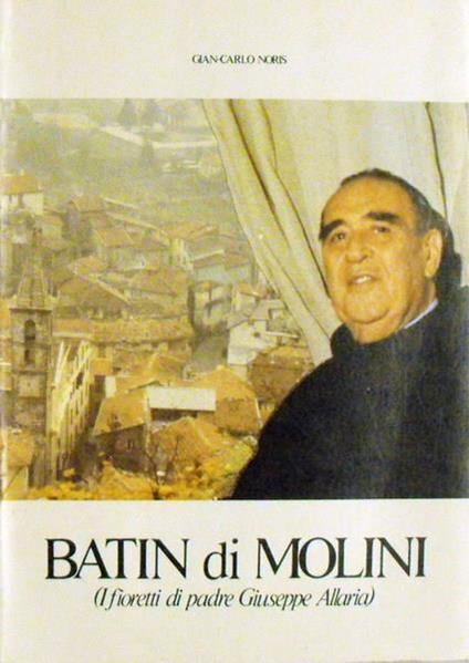 Batin Di Molini (I Fioretti Di Padre Giuseppe Allaria) Di: Gian-Carlo Noris - copertina