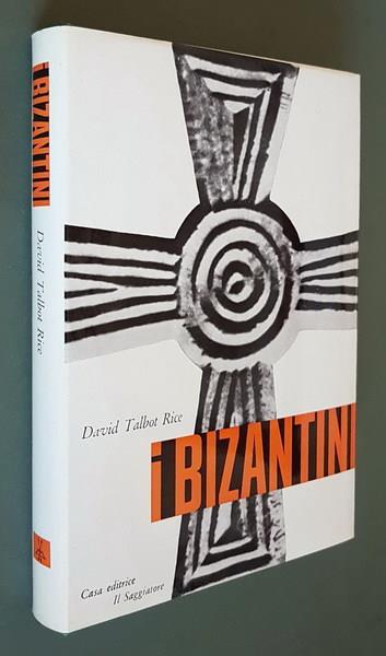 I bizantini - David Talbot Rice - copertina