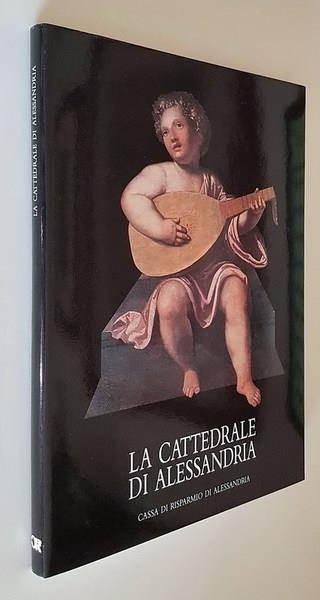 La Cattedrale Di Alessandria - Carlenrica Spantigati - copertina