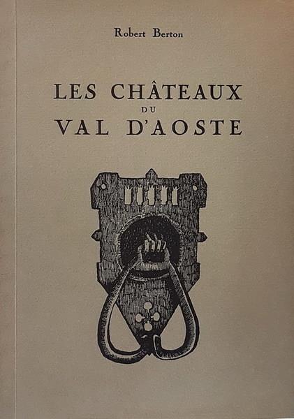 Les Chateaux Du Val D'Aoste - Robert Berton - copertina