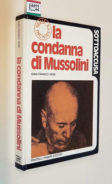 La Condanna Di Mussolini Di: Gian Franco Vene' - copertina