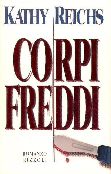Corpi freddi - Kathy Reichs - copertina