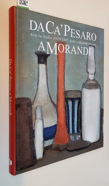 DA Cà PESARO A MORANDI Arte in Italia 1919-1945 dalle collezioni private - Marco Goldin - copertina