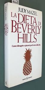 La Dieta Di Beverly Hills Come Dimagrire E Piacersi Per Il Resto Della Vita