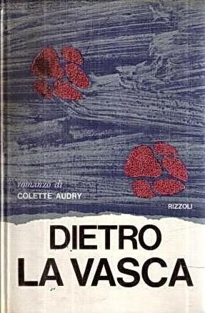 Dietro La Vasca - Colette Audry - copertina