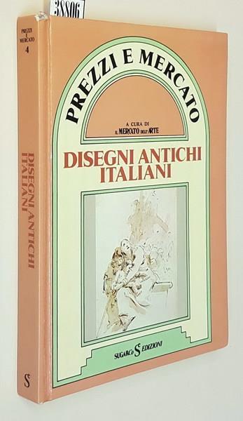Disegni Antichi Italiani Le Opere Vendute In Italia E All'Estero Di: Il Mercato Dell'Arte - copertina
