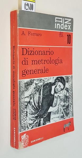 Dizionario Di Metrologia Generale - Alfredo Ferraro - copertina
