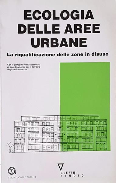 Ecologia Delle Aree Urbane La Riqualificazione Delle Zone In Disuso - copertina