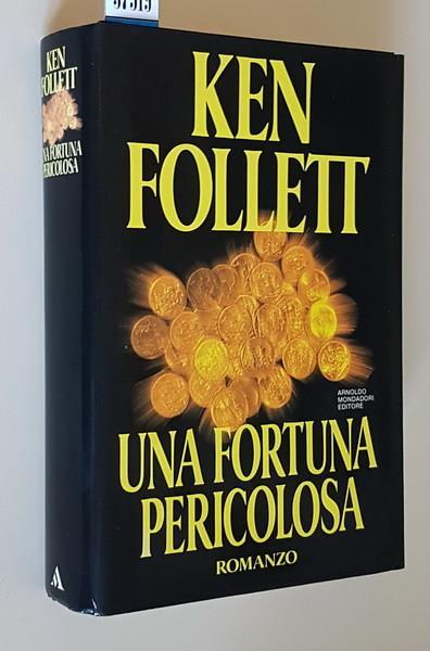 Una fortuna pericolosa - Ken Follett - copertina