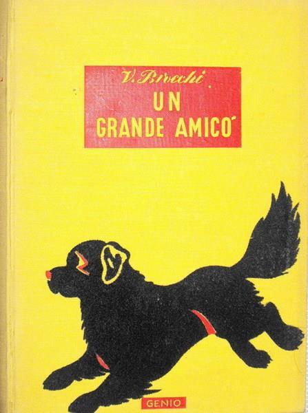 Un Grande Amico (Il Cane Di Allegretto E Serenella) - Virgilio Brocchi - copertina